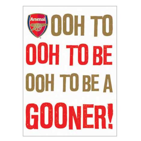 Ooh To Be a Gooner Arsenal Card £1.75